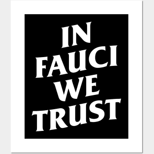 in fauci we trust Posters and Art